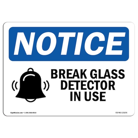 Signmission OSHA Notice Sign, 18" Height, Aluminum, Glass Break Detector In Use Sign With Symbol, Landscape OS-NS-A-1824-L-13106